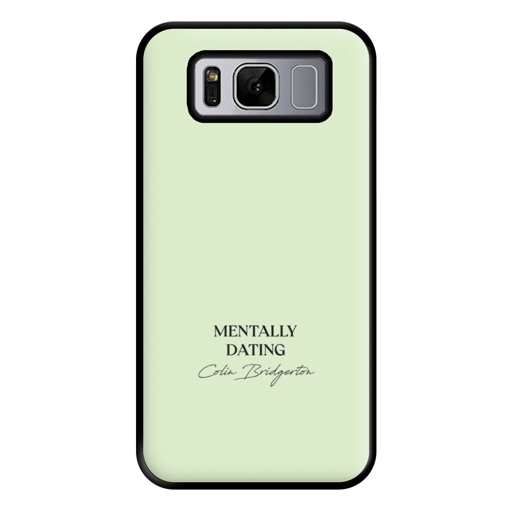 Mentally Dating Colin Bridgerton Phone Case for Galaxy S8 Plus