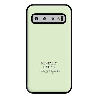 Mentally Dating Colin Bridgerton Phone Case for Galaxy S10 Plus