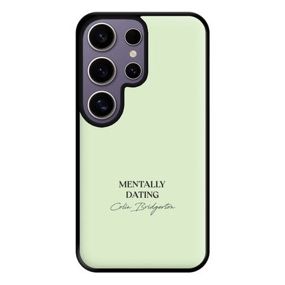 Mentally Dating Colin Bridgerton Phone Case for Galaxy S25 Ultra