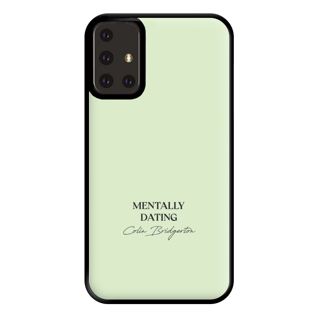 Mentally Dating Colin Bridgerton Phone Case for Galaxy A71