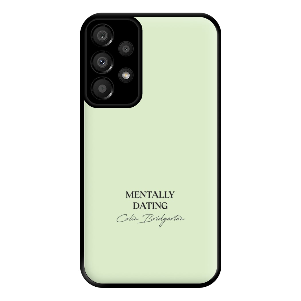 Mentally Dating Colin Bridgerton Phone Case for Galaxy A33