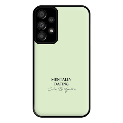 Mentally Dating Colin Bridgerton Phone Case for Galaxy A33