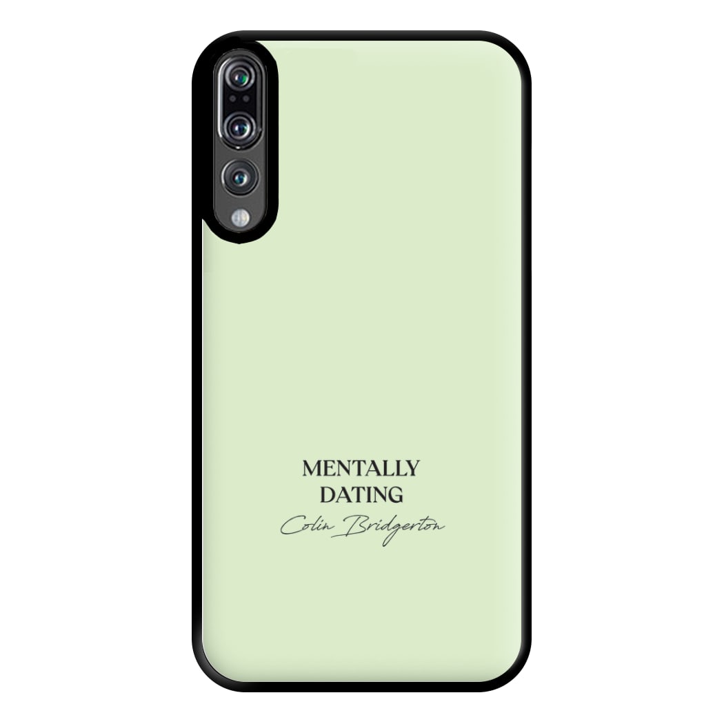 Mentally Dating Colin Bridgerton Phone Case for Huawei P20 Pro