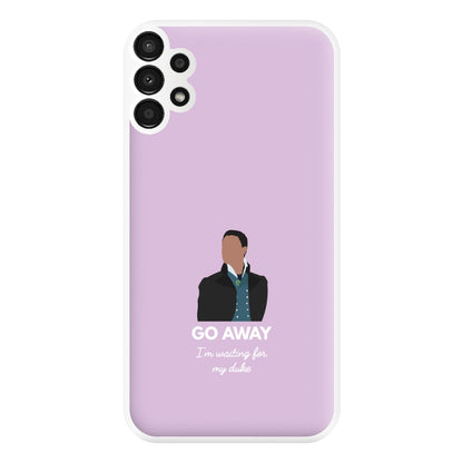 Go Away Phone Case for Galaxy A13