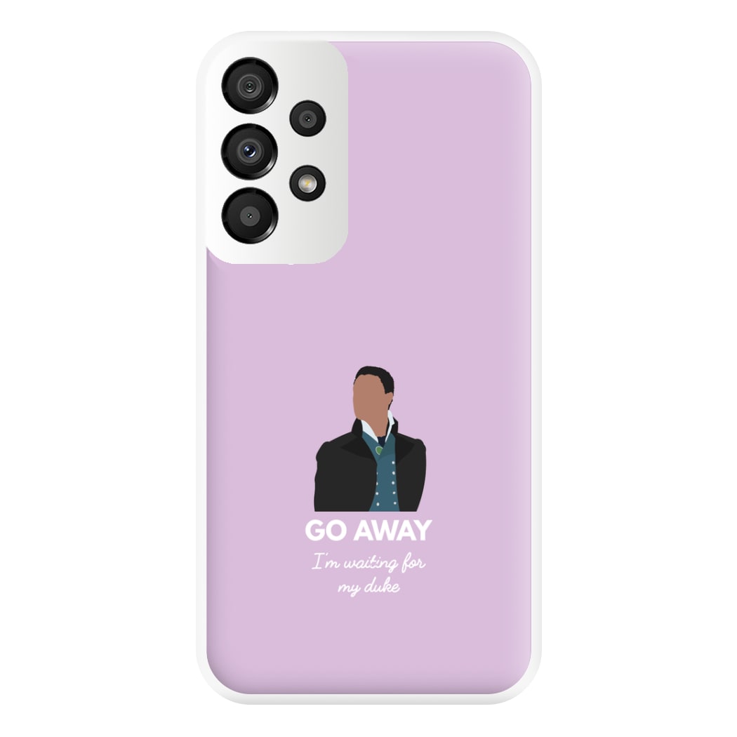 Go Away Phone Case for Galaxy A33