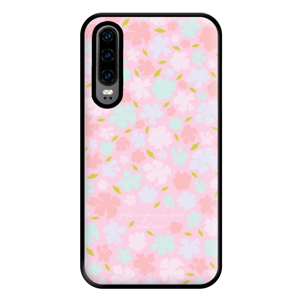 All Is Fair In Love And War Phone Case for Huawei P30