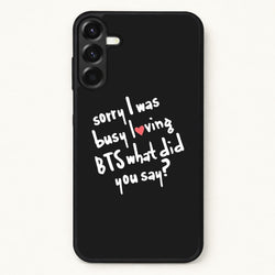 Sorry I Was Busy Loving K-Pop Band Phone Case for Galaxy A37