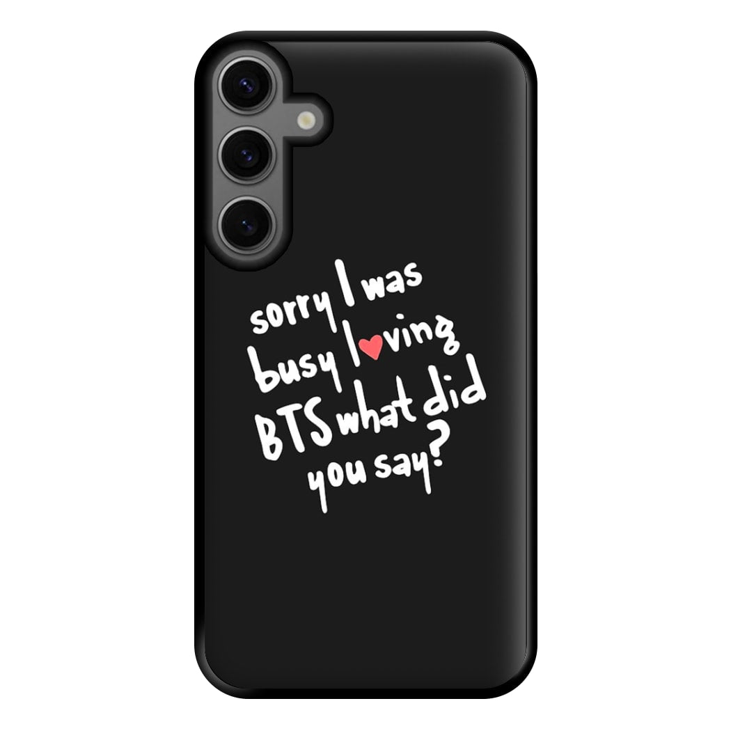 Sorry I Was Busy Loving K-Pop Band Phone Case for Galaxy S23FE