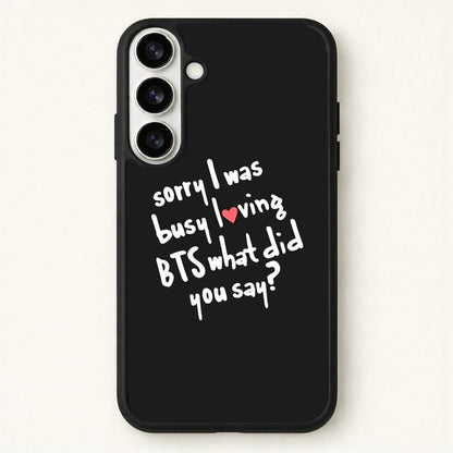 Sorry I Was Busy Loving K-Pop Band Phone Case for Galaxy S26