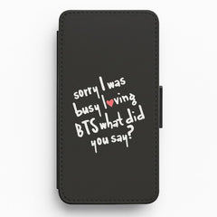 Sorry I Was Busy Loving K-Pop Band Flip Wallet Phone Case