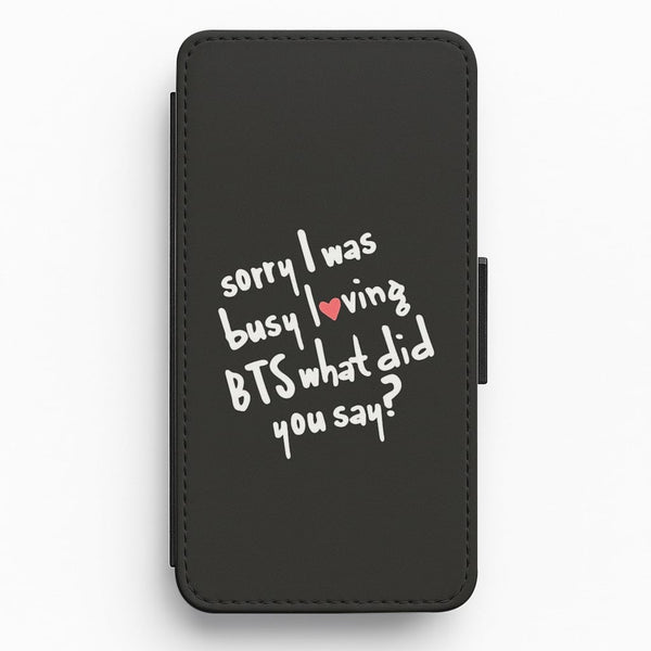 Sorry I Was Busy Loving K-Pop Band Flip Wallet Phone Case
