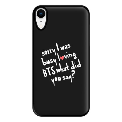 Sorry I Was Busy Loving K-Pop Band Phone Case for iPhone XR