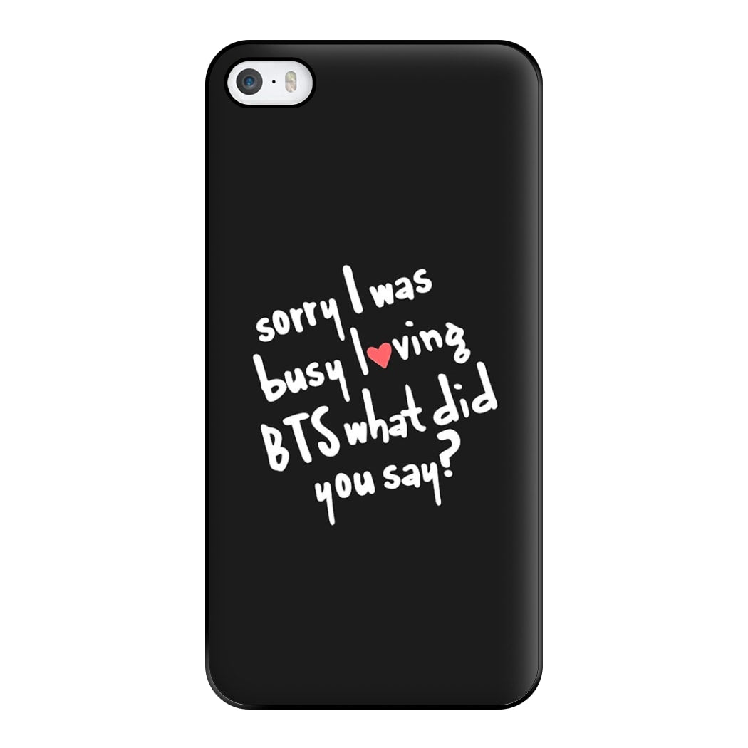 Sorry I Was Busy Loving K-Pop Band Phone Case for iPhone 5 / 5s / SE 2016