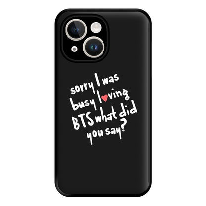 Sorry I Was Busy Loving K-Pop Band Phone Case for iPhone 14 Plus