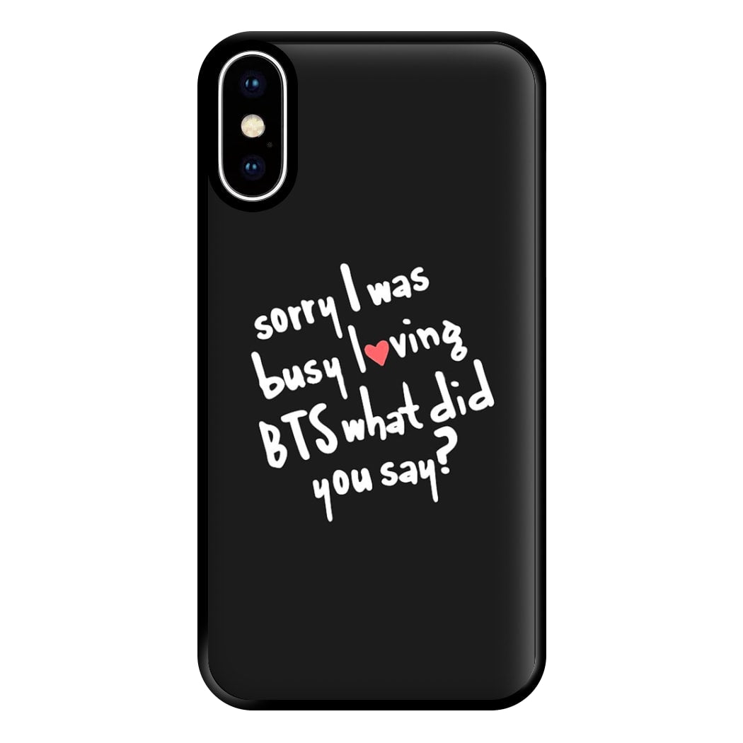 Sorry I Was Busy Loving K-Pop Band Phone Case for iPhone XS Max