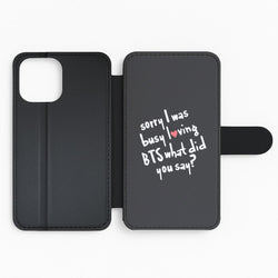 Sorry I Was Busy Loving K-Pop Band Flip Wallet Phone Case