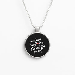 Sorry I Was Busy Loving K-Pop Band Circle Necklace