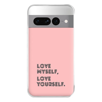 Love Myself, Love Yourself K-Pop Band Phone Case for Google Pixel 7 Pro