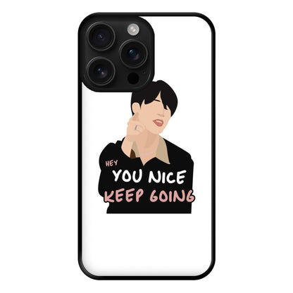 You Nice Keep Going - K Pop Phone Case for iPhone 16 Pro Max