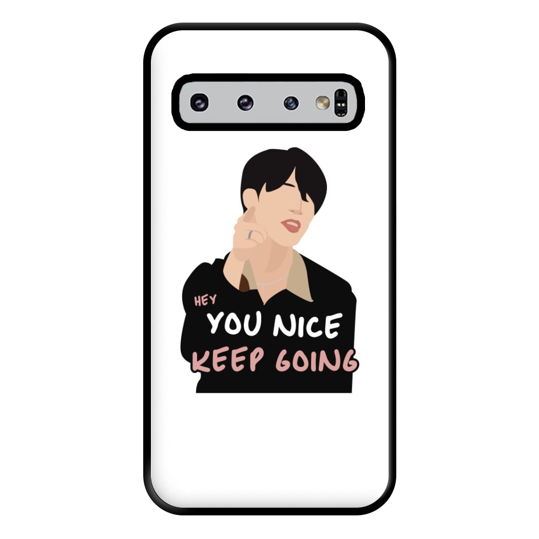 You Nice Keep Going - K Pop Phone Case for Galaxy S10 Plus