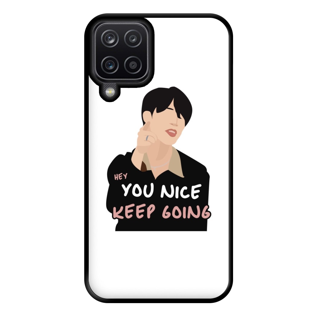 You Nice Keep Going - K Pop Phone Case for Galaxy A12