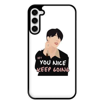 You Nice Keep Going - K Pop Phone Case for Galaxy S23 Plus