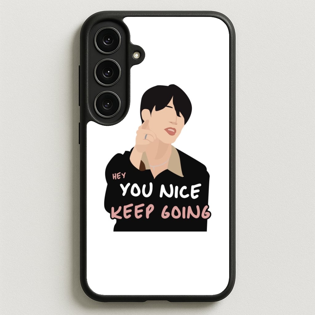 You Nice Keep Going - K Pop Phone Case for Galaxy S25FE