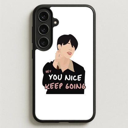 You Nice Keep Going - K Pop Phone Case for Galaxy S25FE