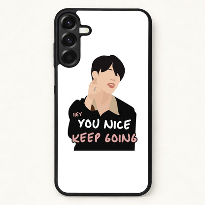 You Nice Keep Going - K Pop Phone Case for Galaxy A57
