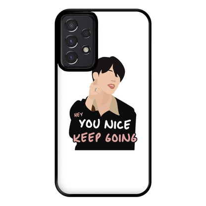 You Nice Keep Going - K Pop Phone Case for Galaxy A52 / A52s