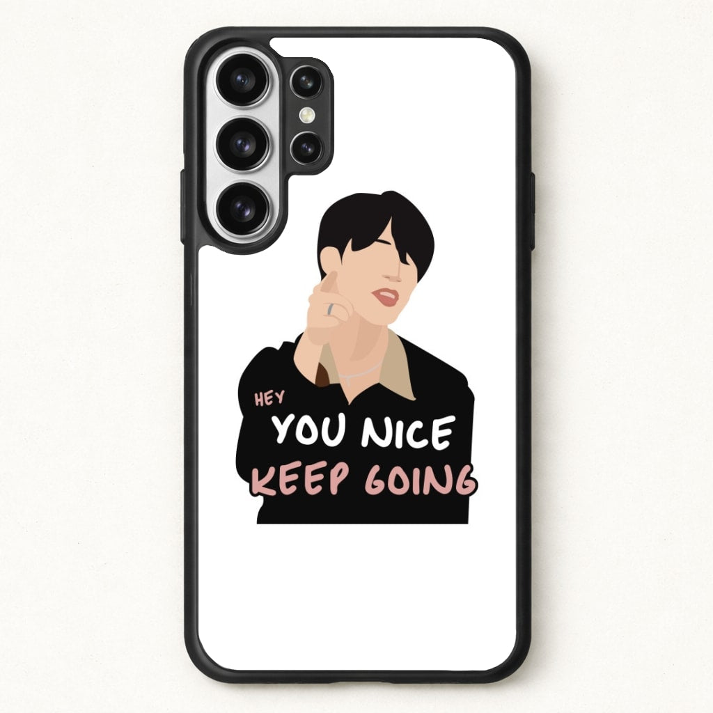 You Nice Keep Going - K Pop Phone Case for Galaxy S26 Ultra