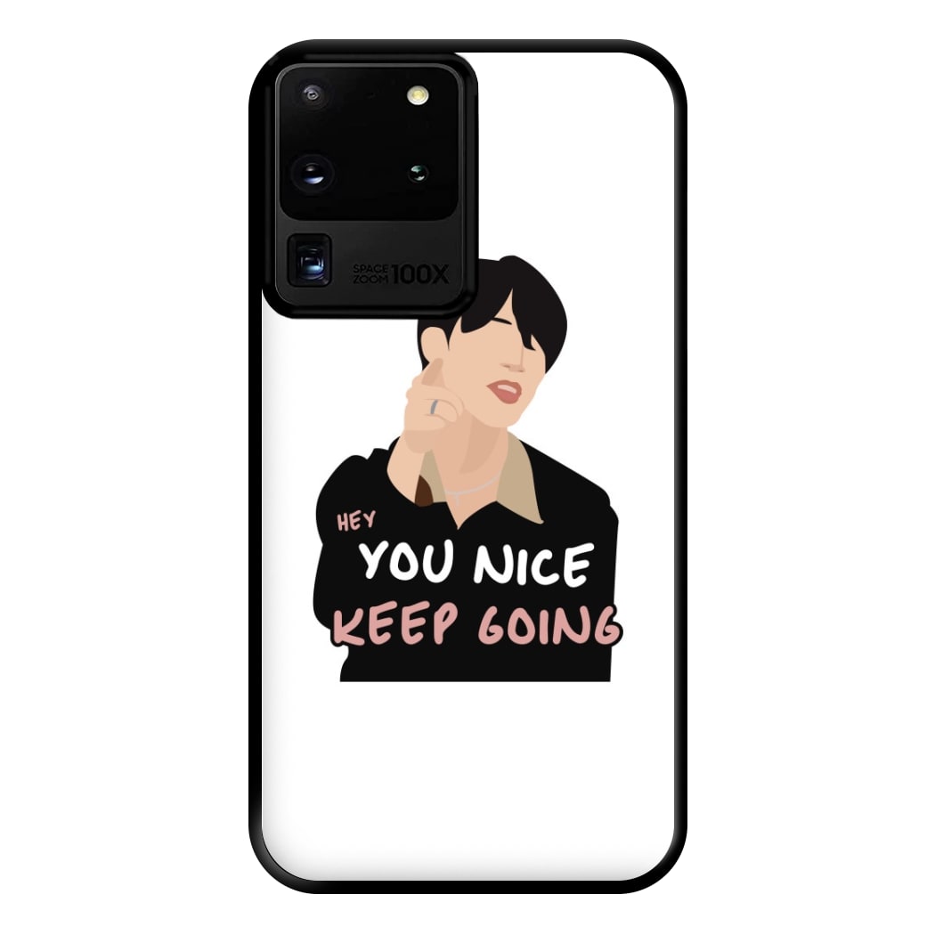 You Nice Keep Going - K Pop Phone Case for Galaxy S20 Ultra