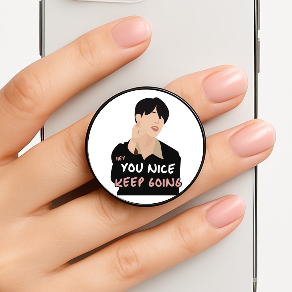 You Nice Keep Going - K Pop Phone Grip