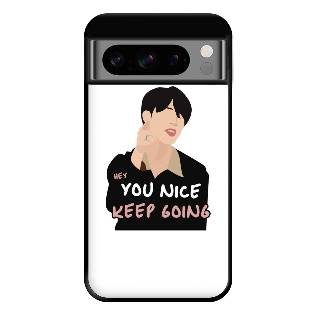 You Nice Keep Going - K Pop Phone Case for Google Pixel 8 Pro