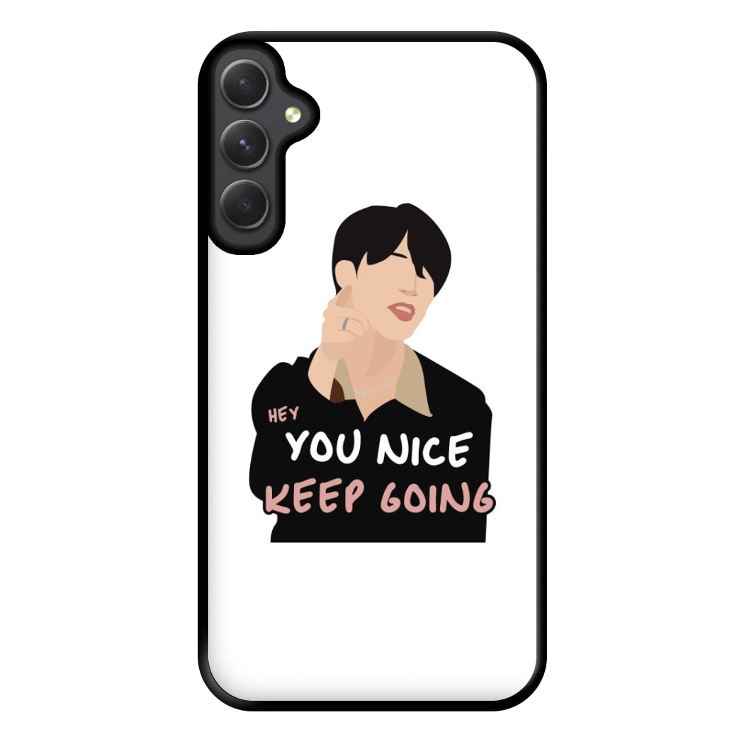 You Nice Keep Going - K Pop Phone Case for Galaxy A54