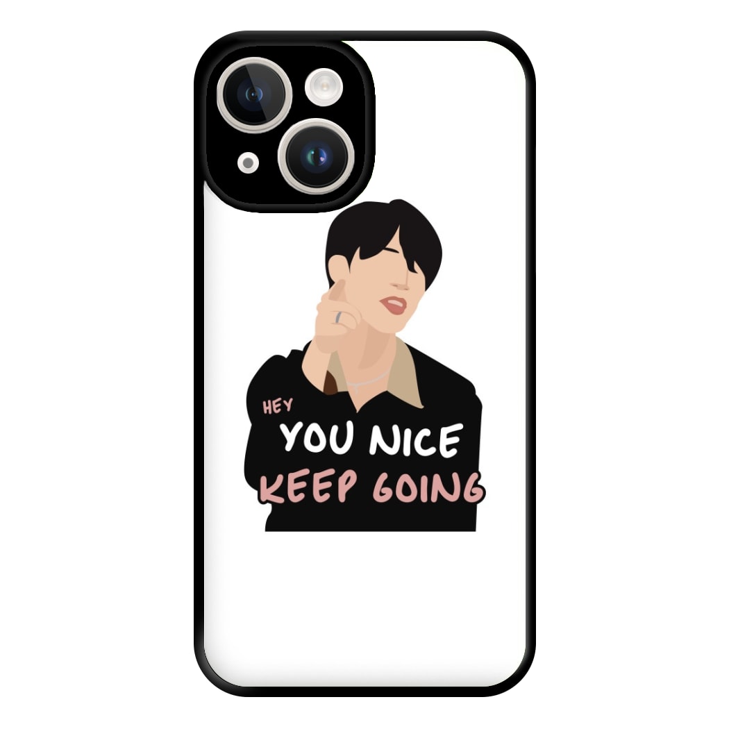 You Nice Keep Going - K Pop Phone Case for iPhone 14