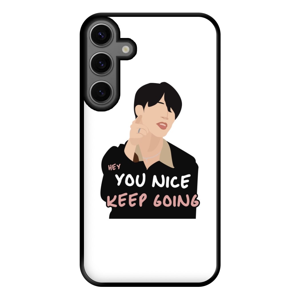 You Nice Keep Going - K Pop Phone Case for Galaxy S23FE