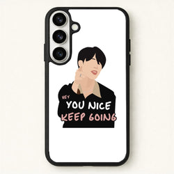 You Nice Keep Going - K Pop Phone Case for Galaxy S26