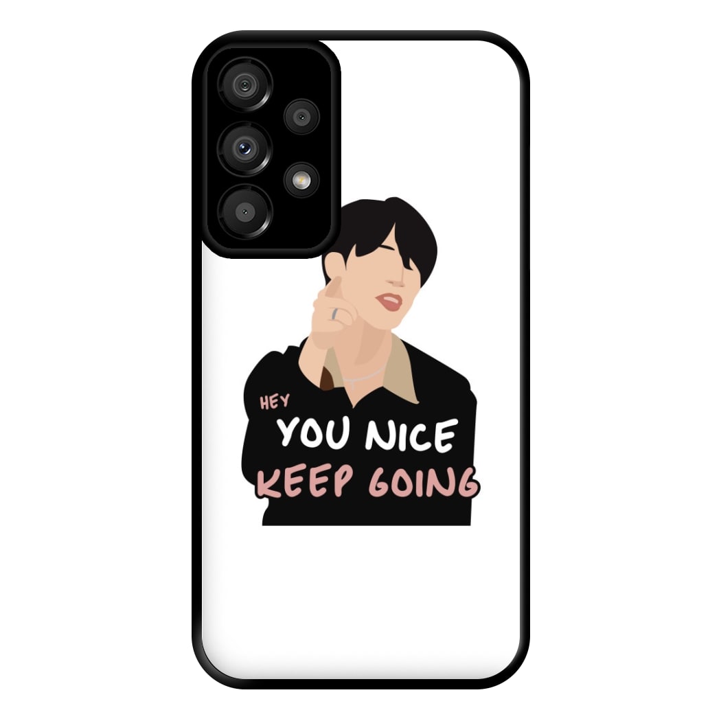 You Nice Keep Going - K Pop Phone Case for Galaxy A33