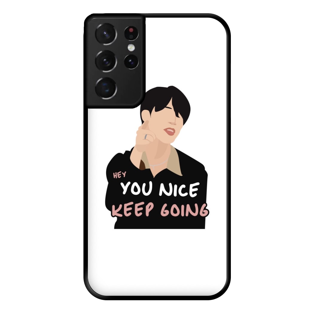 You Nice Keep Going - K Pop Phone Case for Galaxy S21 Ultra