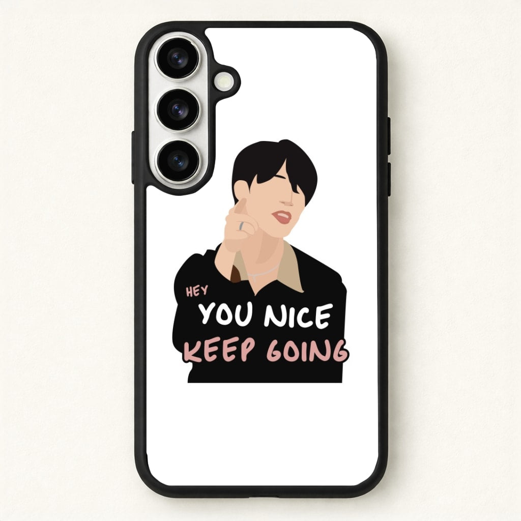You Nice Keep Going - K Pop Phone Case for Galaxy S26 Plus