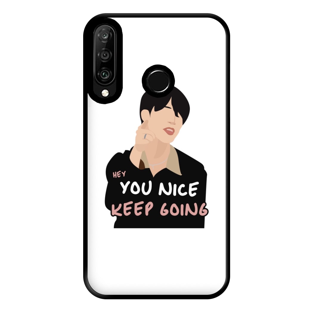 You Nice Keep Going - K Pop Phone Case for Huawei P30 Lite