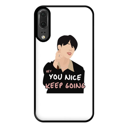 You Nice Keep Going - K Pop Phone Case for Huawei P20