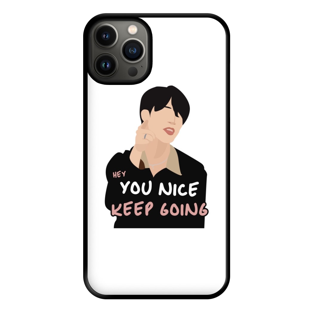 You Nice Keep Going - K Pop Phone Case for iPhone 13