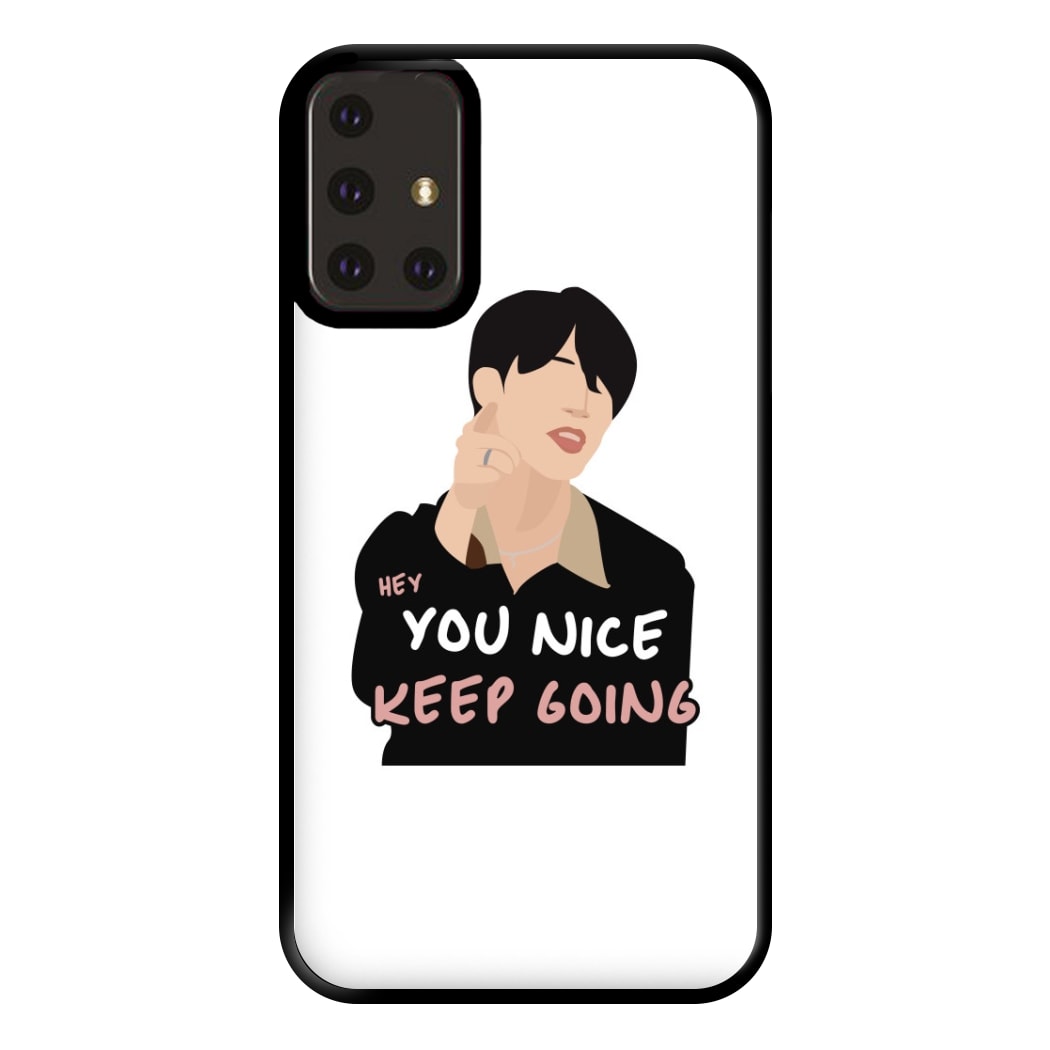 You Nice Keep Going - K Pop Phone Case for Galaxy A71