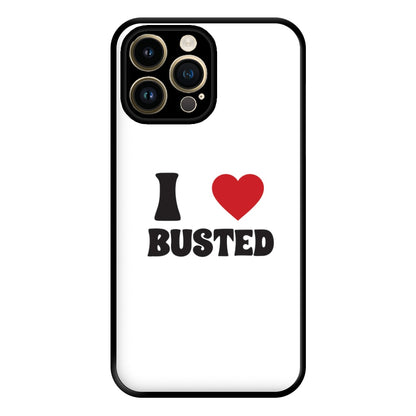 I Love Busted - Busted Phone Case for iPhone 14 Pro Max