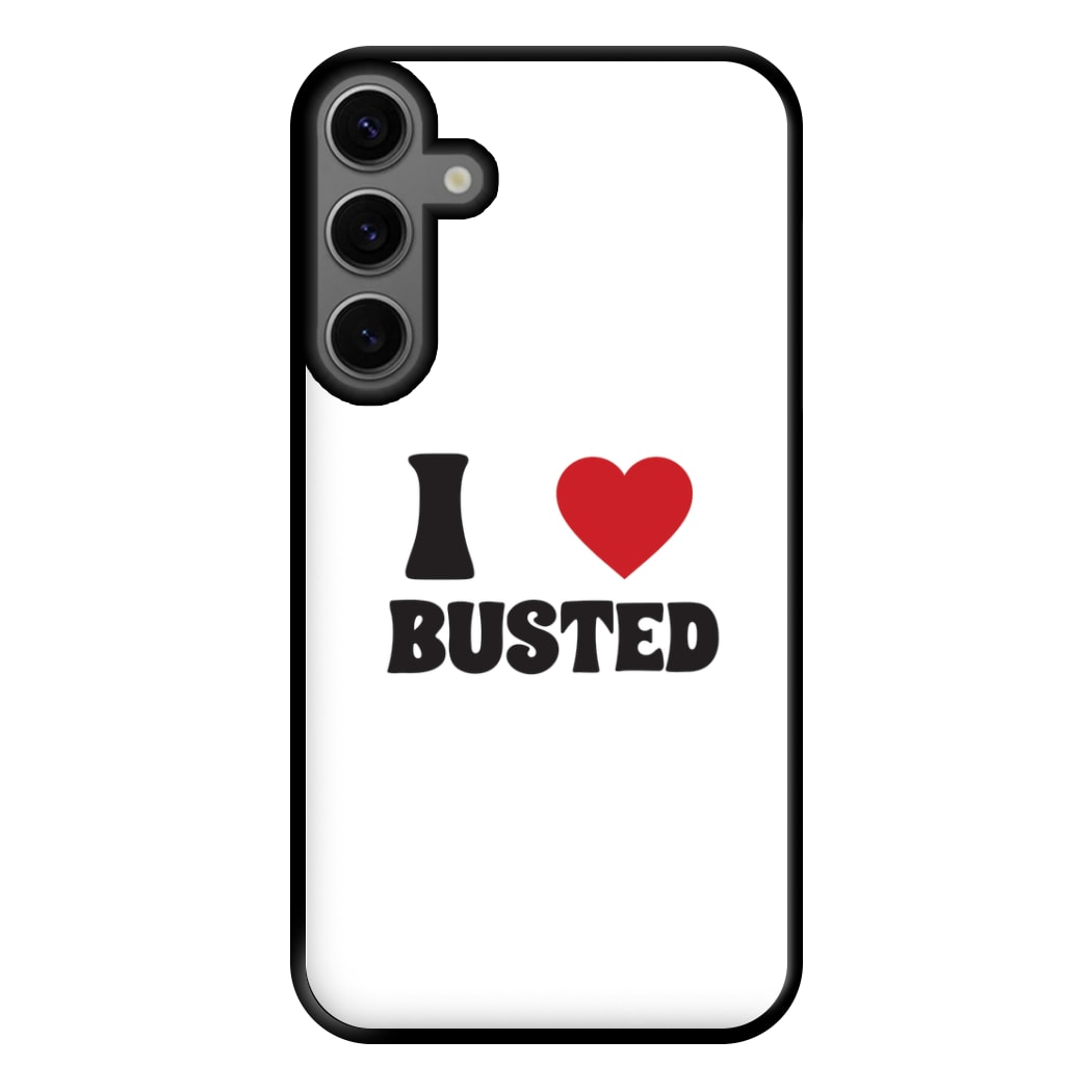 I Love Busted - Busted Phone Case for Galaxy S23FE