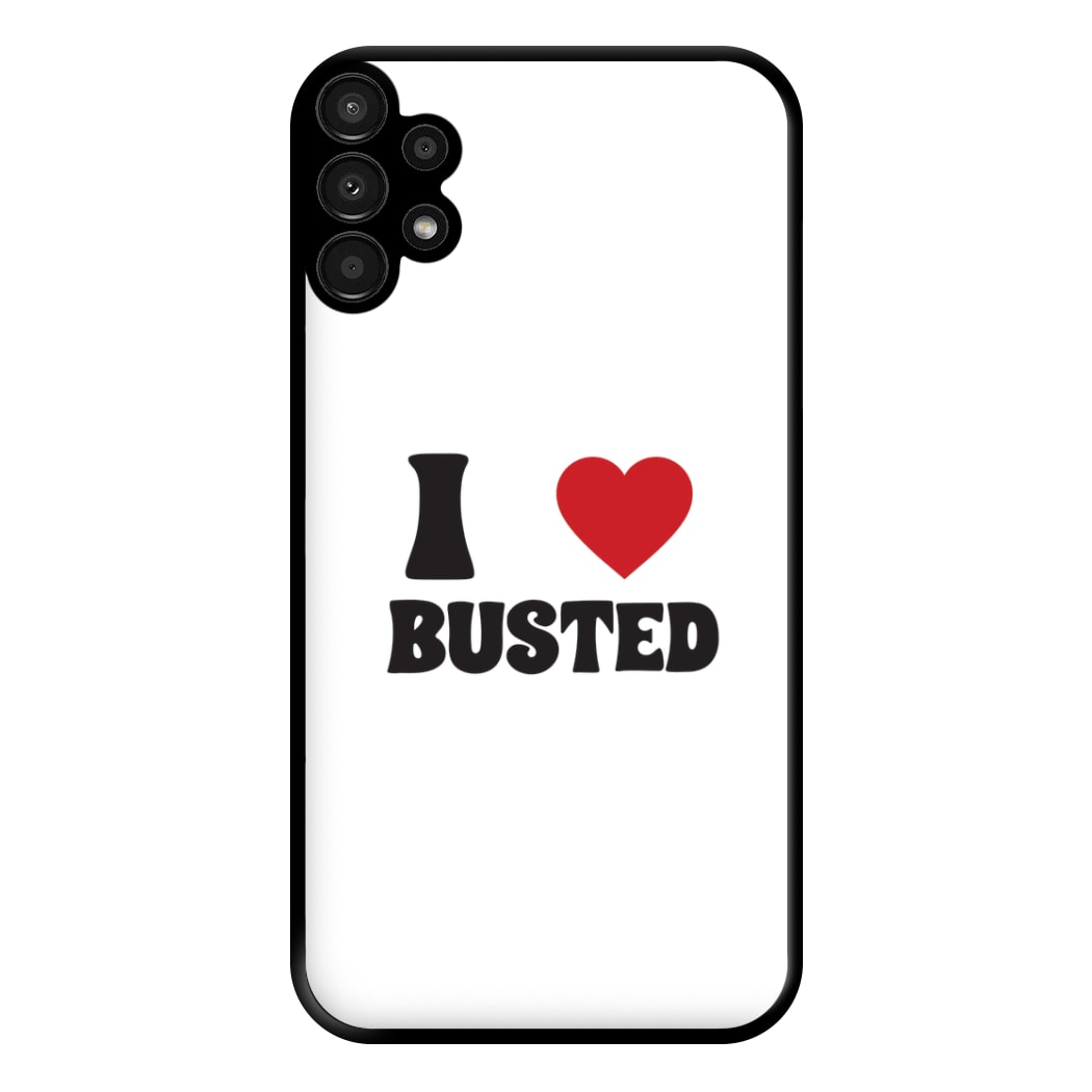 I Love Bust Band - Bust Band Phone Case for Galaxy A13