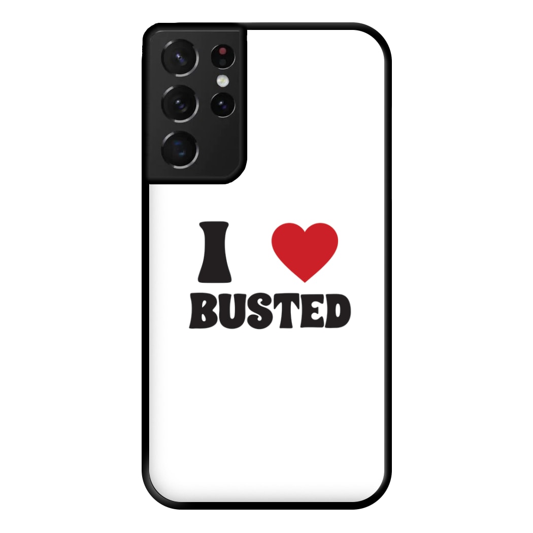 I Love Bust Band - Bust Band Phone Case for Galaxy S21 Ultra