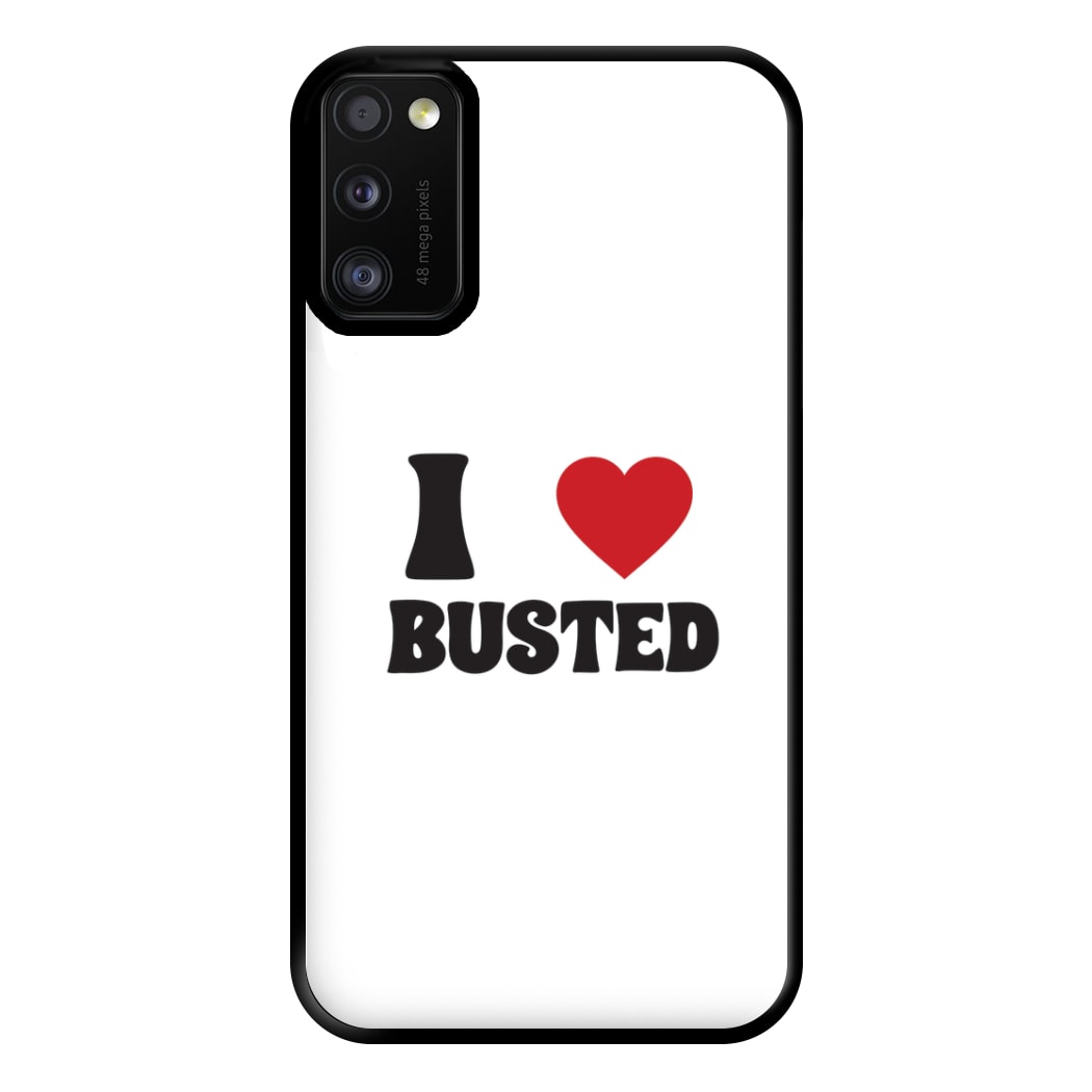 I Love Busted - Busted Phone Case for Galaxy A41